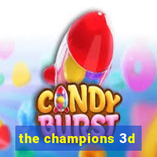 the champions 3d